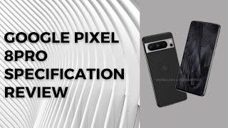 Google Pixel 8 Pro Specification Review | The Gadget Savvy