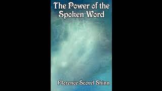 POWER OF THE SPOKEN WORD - Florence Scovel Shinn [FULL AUDIOBOOK] CREATORS MIND