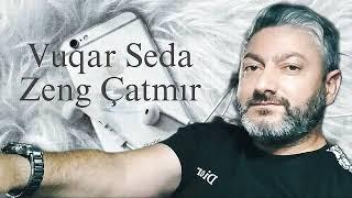 Vuqar Seda Zeng Catmir 2024