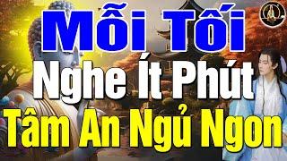 Mỗi Tối Khó Ngủ Nghe PHẬT DẠY SỐNG LẠC QUAN Để Cuộc Đời Luôn Hạnh Phúc Tâm An Ngủ Ngon (Mới Nhất)