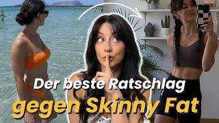 Schritt-für-Schritt Guide: Was tun bei Skinny Fat? Tipps für kleine Frauen