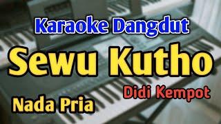 SEWU KUTHO - KARAOKE || NADA PRIA COWOK || Didi Kempot || Audio HQ || Live Keyboard