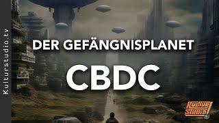 CBDC - DER GEFÄNGNISPLANET