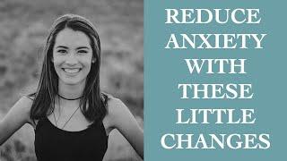 7 Simple Changes To Reduce Everyday Anxiety I The Speakmans