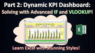 •  Part 2: Dynamic KPI Dashboard: Solving with Advanced IF and VLOOKUP!