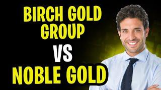 Birch Gold Group vs Noble Gold - Which is the Better Precious Metals IRA (2025)