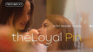 (Eng Sub) The Loyal Pin TEASER UPDATES