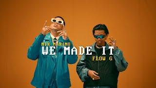 WE MADE IT - Nik Makino x Flow G (Official Music Video)