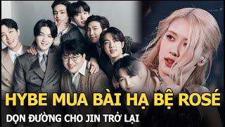 HYBE mua bài hạ bệ Rosé, dọn đường cho Jin trở lại