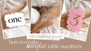 DIY ACRYLIC WEDDING TABLE NUMBERS | Wedding DIY Series 