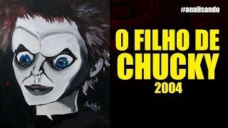 [analisando] O Filho de Chucky - 2004