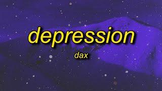 Dax - Depression (Lyrics) | i can't find myself i get lost inside my brain
