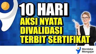 10 HARI AKSI NYATA DIVALIDASI DAN TERBIT SERTIFIKAT DI PMM