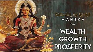 MAHALAKSHMI MANTRA 108 Times | for GROWTH, WEALTH, PROSPERITY & SUCCESS, Removes FINANCIAL BLOCKAGES