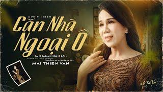 Căn Nhà Ngoại Ô (Anh Bằng & T.H.) - Mai Thiên Vân | Official Music Video