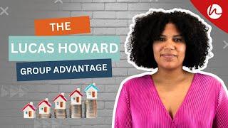 The Lucas Howard Group Advantage