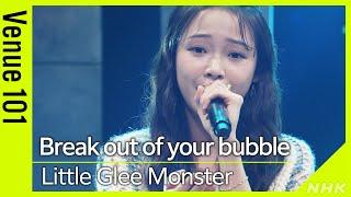 【Venue101】Little Glee Monster／Break out of your bubble │NHK