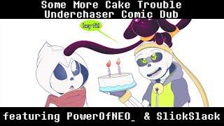 Some More Cake Trouble (Underchaser Comic Dub) (ft. PowerOfNEO_ & SlickSlack)