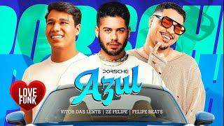 DENTRO DA PORSCHE AZUL - FELIPE BEATS , ZÉ FELIPE , VITOR DAS LENTS - VIRAL TIK TOK