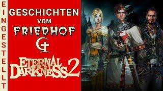 Friedhofsgeschichten: Eternal Darkness 2: Shadow of the Ancients