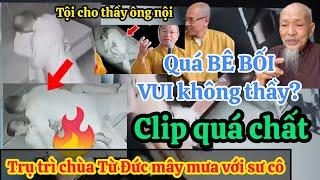 Vui không thầy?lộ clip gốc mây mưa của trụ trì và sư cô chùa Từ Đức,thấy bất công cho Thiền Am