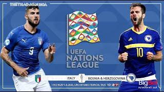 [NHẬN ĐỊNH BÓNG ĐÁ] Italy - Bosnia (1h45 ngày 5/8). UEFA Nations League 2020/2021. Trực tiếp BĐTV