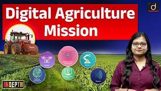 Digital Agriculture Mission | Farmer Scheme | UPSC | Drishti IAS English