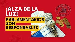 ¡Alza De La Luz! Parlamentarios Son Responsables...