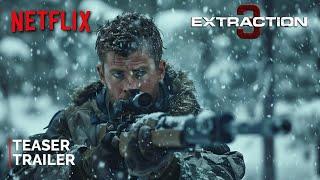 Extraction 3 - Teaser Trailer | NETFLIX | Chris Hemsworth & Idris Elba | 2025