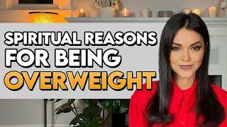 Spiritual Reasons for Being Overweight