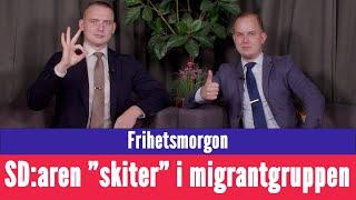 Frihetsmorgon - SD:aren som "skiter" i migrantgruppen - "De är tjuvar"