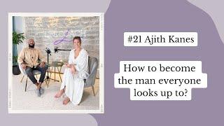 How to become the man everyone looks up to? – Ajith Kanes