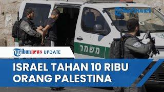 Israel Gandakan Jumlah Tahanan Palestina Jadi 10 Ribu Orang, Ditahan di Pangkalan-pangkalan Militer