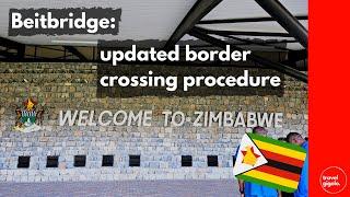 The New Zimbabwe Beitbridge Border Crossing Procedure (Overlanding Zimbabwe)
