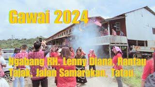 Gawai 2024  Ngabang RH. Lenny Diana, Rantau Tajak, Jalan Samarakan, Tatau.