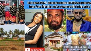 Sad news May's kinsmen return all Aligwe property from Pete Edochie, we've returned the bride price