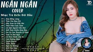 Nhạc Trẻ Ballad -  Hoa Bằng Lăng,... | Ngân Ngân Cover | Nhạc Trẻ Việt 8x 9x Hot Nhất Hiện Nay