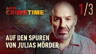 Auf den Spuren von Julias Mörder | Folge 1/3 | CrimeTime | (S05/E01)