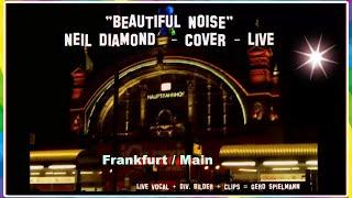 "Beautiful Noise" in Ffm. Nr. 2 -- Neil Diamond Coversong-live+Bahnhofsviertelinfo
