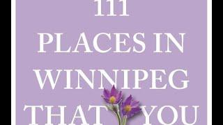 Donna Janke & Gindalee Ouskun Book Launch (111 Places in Winnipeg That You Must Not Miss)