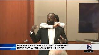 Witness describes events during incident with John Hernandez