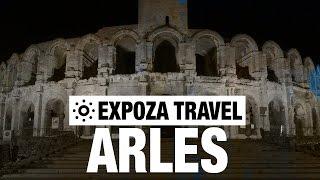 Arles Vacation Travel Video Guide