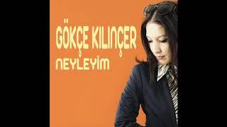 Gökçe Kılınçer - Neyleyim (45'lik Plak Versiyonu)