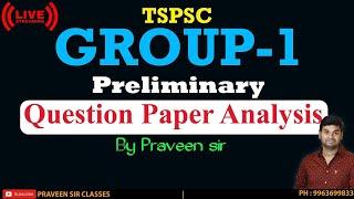 TSPSC GROUP-1 PRELIMS QUESTION PAPER ANALYSIS by PRAVEEN SIR