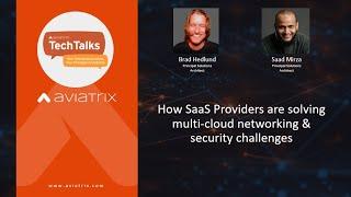 TechTalk | How SaaS providers are solving multi-cloud networking and security challenges