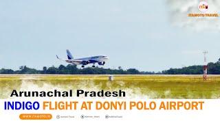 Indigo Flight Landed at Donyi Polo Airport, Arunachal Pradesh for first time