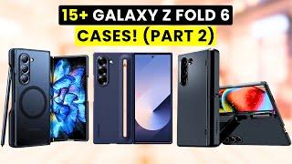 15 Must-Have Galaxy Z Fold 6 Cases! (Part 2) Magsafe/ S-Pen/ Official
