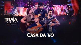 Traia Véia - CASA DA VÓ | DVD Ao Vivo em Goiânia