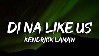 'Not Like Us' (Bisaya Version) Di na Like Us (Lyrics)