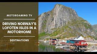 Driving the Lofoten Islands, Norway in a Motorhome